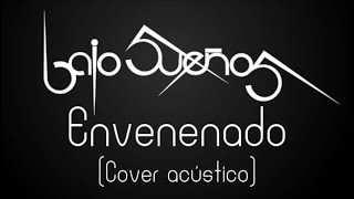 BAJO SUEÑOS Envenenado Cover acústico con adrianmendezpercusion2656 [upl. by Donnamarie]