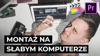 Jak MONTOWAĆ na słabym komputerze Montaż na PROXY [upl. by Assiluj]