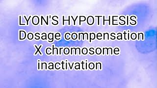 LYONS HYPOTHESIS  XChromosome inactivation  Dosage compensation [upl. by Wald]