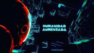 Documental Humanidad Aumentada [upl. by Tra175]