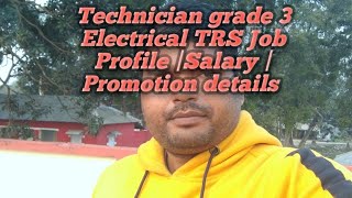 Technician grade III Electrical TRS Job Profile  Salary  Promotion [upl. by Yregerg]