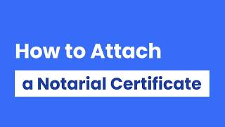 11 OneNotary How to Attach a Notarial Certificate [upl. by Howlyn]