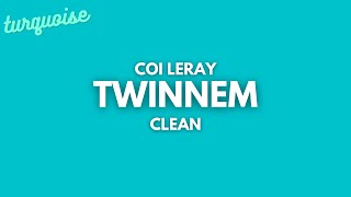 Coi Leray  Twinnem Clean  Lyrics [upl. by Connelly]