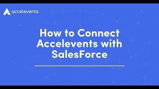 How to Connect Accelevents with Salesforce [upl. by Silas]