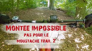 Montee difficile en vttae moustache trail 2 [upl. by Ycram217]