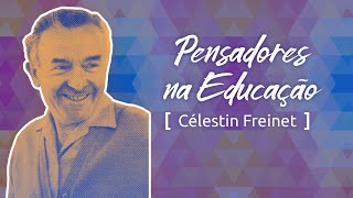 Pensadores na Educação Freinet e o ensino com base nos interesses do aluno [upl. by Donata816]