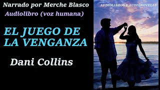 Audiolibro EL JUEGO DE LA VENGANZA Novela de amor con voz humana Audiolibro de amor [upl. by Atikcir]