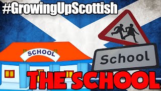 GROWING UP SCOTTISH  THE SCHOOL [upl. by Anyehs]