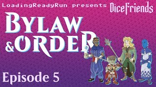 Dice Friends  Bylaw amp Order Ep5 [upl. by Lew172]