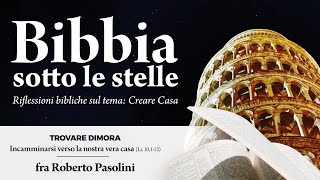 Bibbia sotto le stelle  fra Roberto Pasolini [upl. by Martita]