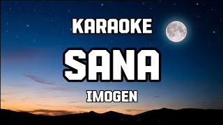 Sana by Imogen KARAOKE Lyrics [upl. by Stedmann]