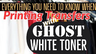 Ghost White Toner  Ghost Boot Camp  The basics of printing transfers with Ghost white toner [upl. by Adabelle854]