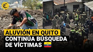 ALUVIÓN EN QUITO Continúa la búsqueda de víctimas tras el alud de lodo en Ecuador [upl. by Yemaj]