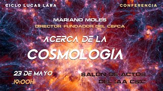 Acerca de la Cosmología  Mariano Moles DirectorFundador del CEFCA [upl. by Adel]