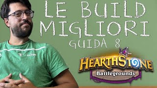 LE BUILD MIGLIORI guida 8  Hearthstone Battlegrounds Ita [upl. by Sirc]