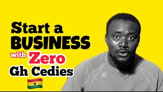 How to start a business in Ghana with 0 cedies [upl. by Solrak]