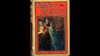 The New Magdalen by Wilkie Collins  Audiobook [upl. by Eseuqcaj62]