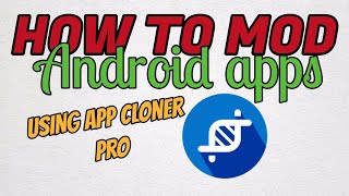 How to mod android apps using app cloner pro [upl. by Nehgem12]