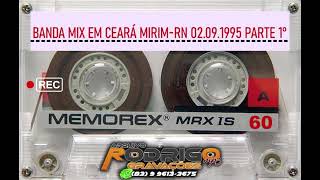 📁 BANDA MIX EM CEARÁ MIRIMRN 0205 1995 PARTE 1° [upl. by Agripina]