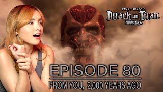 From You 2000 Years Ago  Attack on Titan 進撃の巨人 Season 4 x 21 Episode 80 Reaction Shingeki no Kyojin [upl. by Adnil]