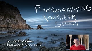 Photographing Northern Spain Seascapes I [upl. by Aneeh]