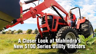 A Closer Look at Mahindras New 5100 Series Utility Tractors [upl. by Baseler]