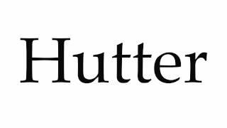 How to Pronounce Hutter [upl. by Naitirb]