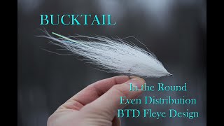 Bucktail  Tying in the Round Material Distribution and BTD Fleye Design [upl. by Nimzay]