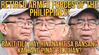 RETIRED ARMED FORCES OF THE PHILIPPINES  BAKIT TILA MAY HINANAING SA KANIYANG SINILBIHANG BANSA [upl. by Allsopp]