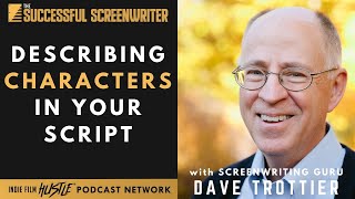 Dave Trottier on Character Descriptions in a Screenplay [upl. by Lenod]