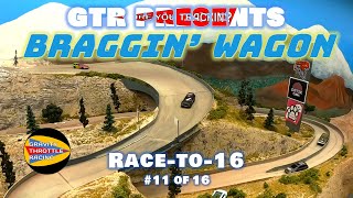 GTR Braggin Wagon  RACETO16  11 [upl. by Hajidak193]