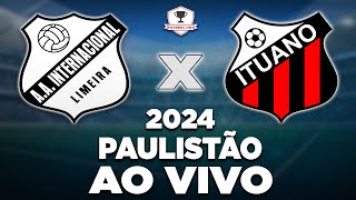 INTER DE LIMEIRA X ITUANO AO VIVO  CAMPEONATO PAULISTA 2024  11ª RODADA  NARRAÇÃO [upl. by Vierno502]