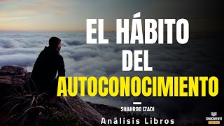 EL HABITO DEL AUTOCONOCIMIENTO El Método de la Introspección Resumen de Libros Recomendados [upl. by Anert521]