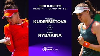 Veronika Kudermetova vs Elena Rybakina  2024 Berlin Round of 16  WTA Match Highlights [upl. by Euqinmod]