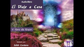 Audiolibro El Viaje a Casa 110  Voz humana  Edith Cordara  Kryon V [upl. by Sidwel501]