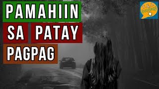 PAMAHIIN SA PATAY  BAKIT KAILANGANG MAGPAGPAG MATAPOS MAKIPAGBUROL [upl. by Fortune996]