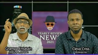 Grampa Entatain × Cleva Criss Yearly Review News 2021 Official Video [upl. by Yeloc]