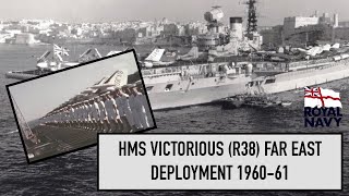 HMS Victorious R38 Far East deployment 19601961 showing various ports along the way [upl. by Adnawak]