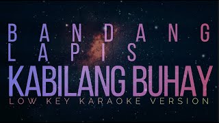 Bandang Lapis  Kabilang Buhay  LOW KEY KARAOKE version [upl. by Draude]