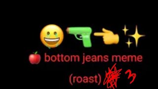 apple bottom jeans meme roast  pt 3  ft friends and OC [upl. by Ahsiemak688]