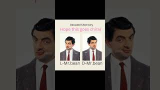 Chirality shorts viralshorts trendingshorts mrbean [upl. by Eceerahs316]