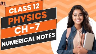 Class 12 Physics  Chapter 7 Alternating Current  Part1  Numerical Notes  NCERT [upl. by Nyladnar]