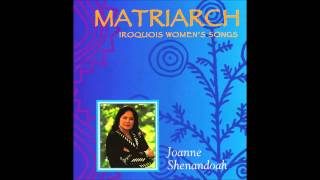 Matriarch Iroquois Womens songs Joanne Shenandoah 1996 [upl. by Sloan492]