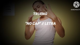 NO CAP  TRUENO Letra [upl. by Deb951]