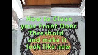 How to make your front entrance aluminum Door threshold look like new its easy Save  DIY [upl. by Asirem]