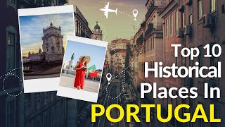 Top 10 Historical Places to Visit in Portugal Travel 2023 [upl. by Zarger]