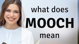 Mooch • MOOCH definition [upl. by Earahc328]