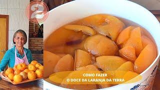 COMO FAZER DOCE DA LARANJA DA TERRA EM CALDA SÚPER TRADICIONAL E DELICIOSO 02 [upl. by Lonnie703]