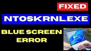 Ntoskrnl exe Error Blue Screen Error on Windows 11  10 Fixed [upl. by Eugirne544]