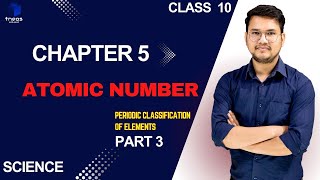 Atomic number CHAPTER 5 Periodic Classification Of Elements PART 3 [upl. by Arzed576]